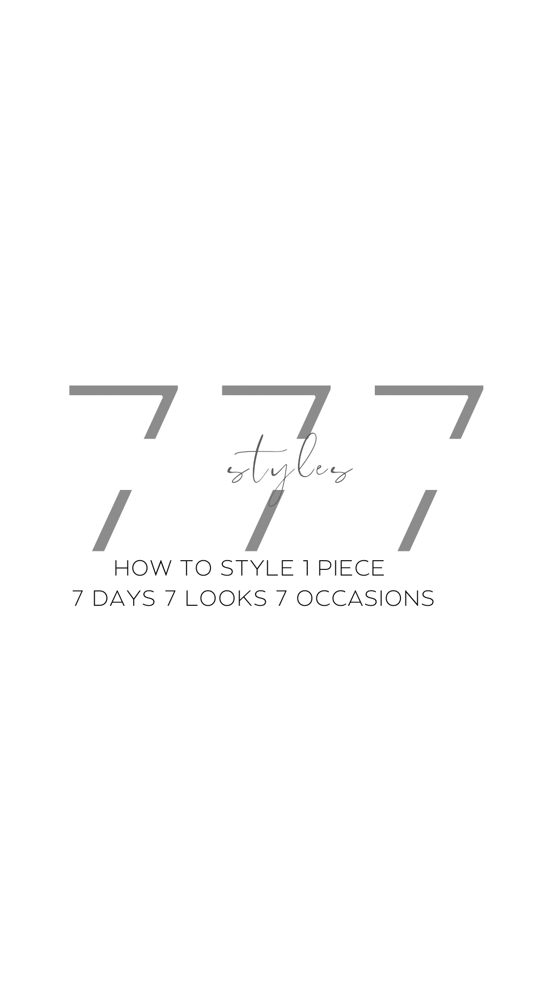 777 Styles | How to style 1 Piece | 7 Days | 7 Looks | 7 Occasions